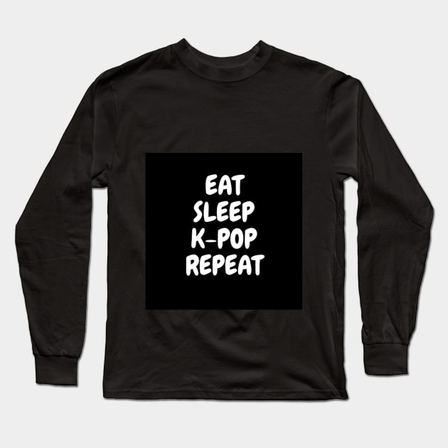 EAT, SLEEP, K-POP, REPEAT Long Sleeve T-Shirt by GMICHAELSF